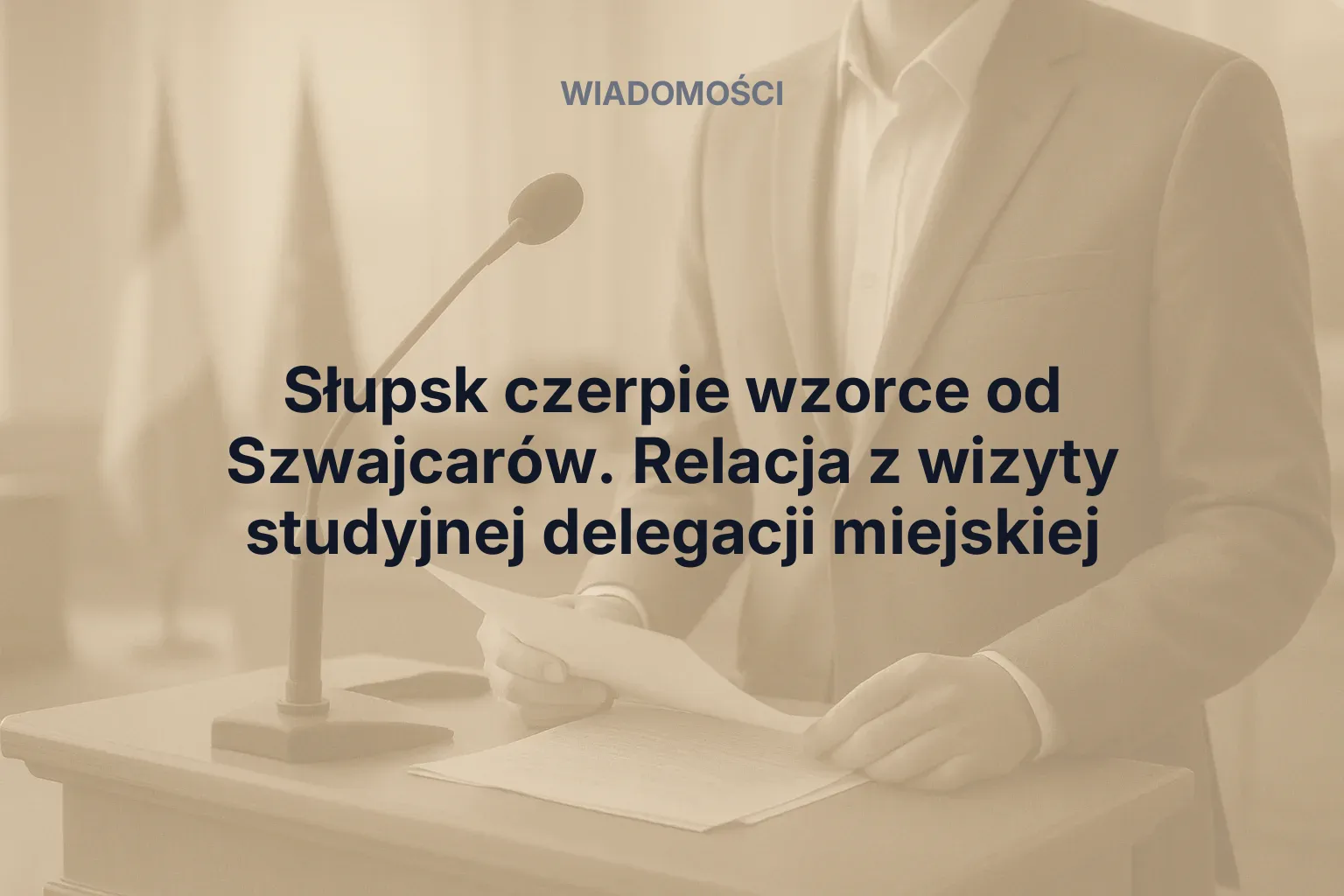Miniatura: Słupsk czerpie wzorce od Szwajcarów. Relacja z wizyty studyjnej delegacji miejskiej