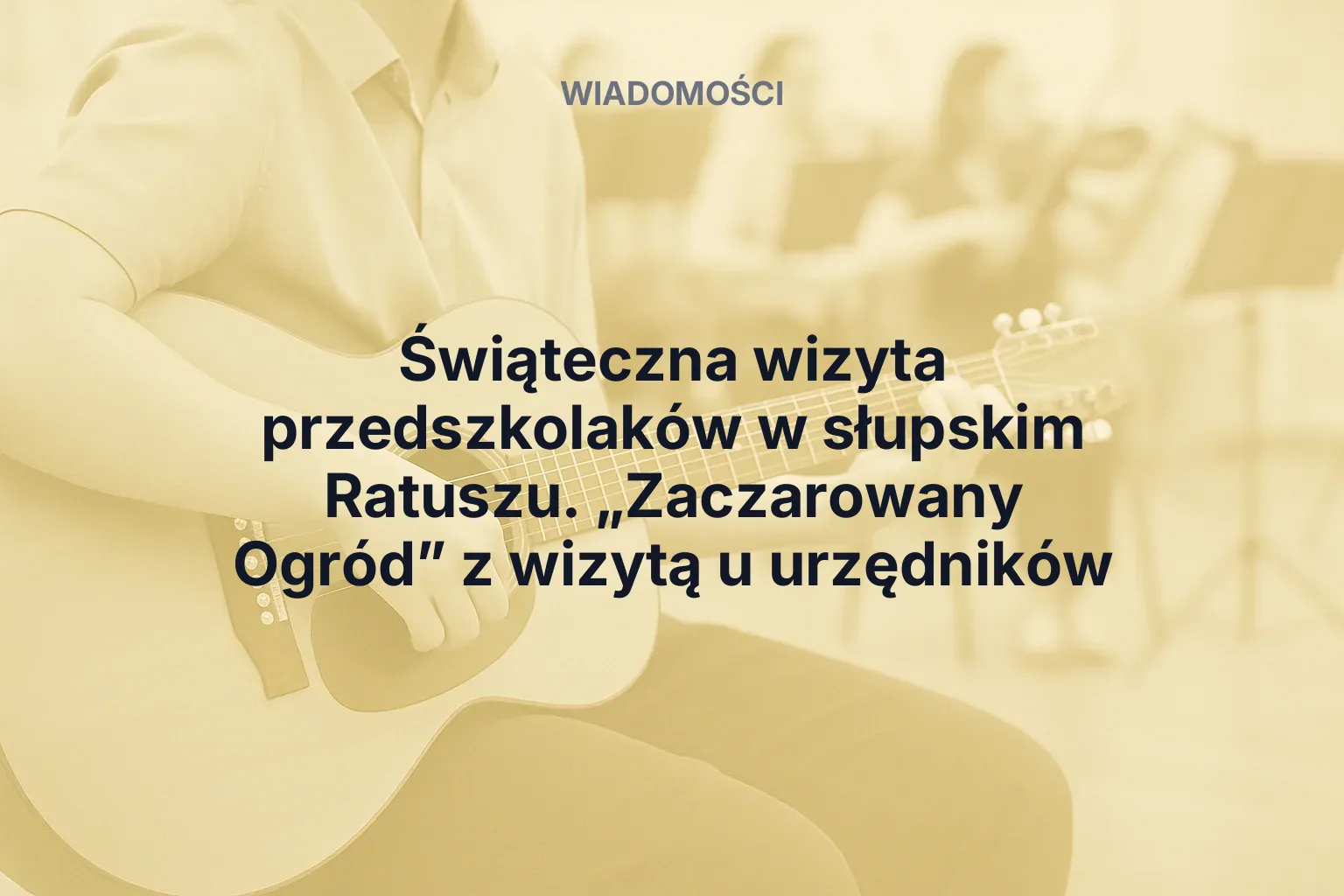 Artykuł: Świąteczna wizyta przedszkolaków w słupskim Ratuszu. „Zaczarowany Ogród” z wizytą u urzędników