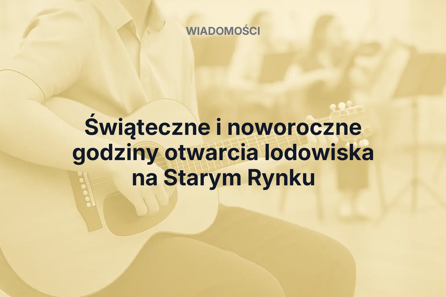 Świąteczne i noworoczne godziny otwarcia lodowiska na Starym Rynku