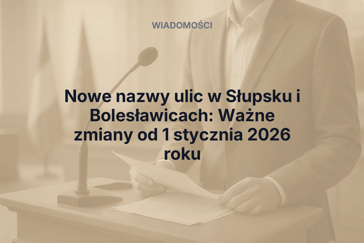Miniatura: Nowe nazwy ulic w Słupsku i Bolesławicach: Ważne zmiany od 1 stycznia 2026 roku