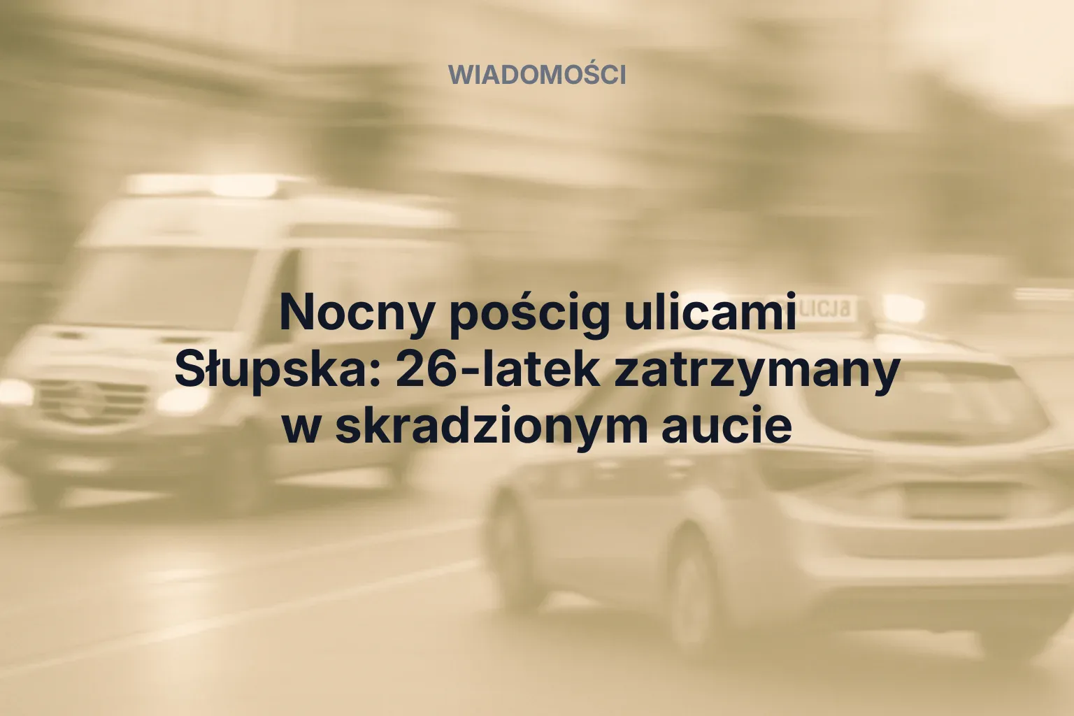 Miniatura: Nocny pościg ulicami Słupska: 26-latek zatrzymany w skradzionym aucie