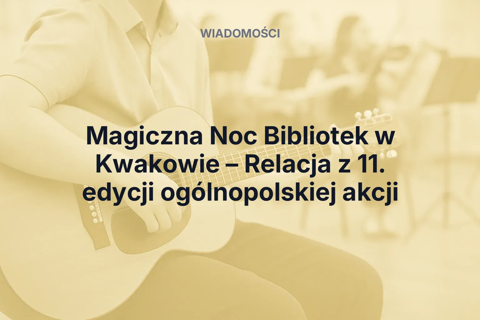 Miniatura: Magiczna Noc Bibliotek w Kwakowie – Relacja z 11. edycji ogólnopolskiej akcji