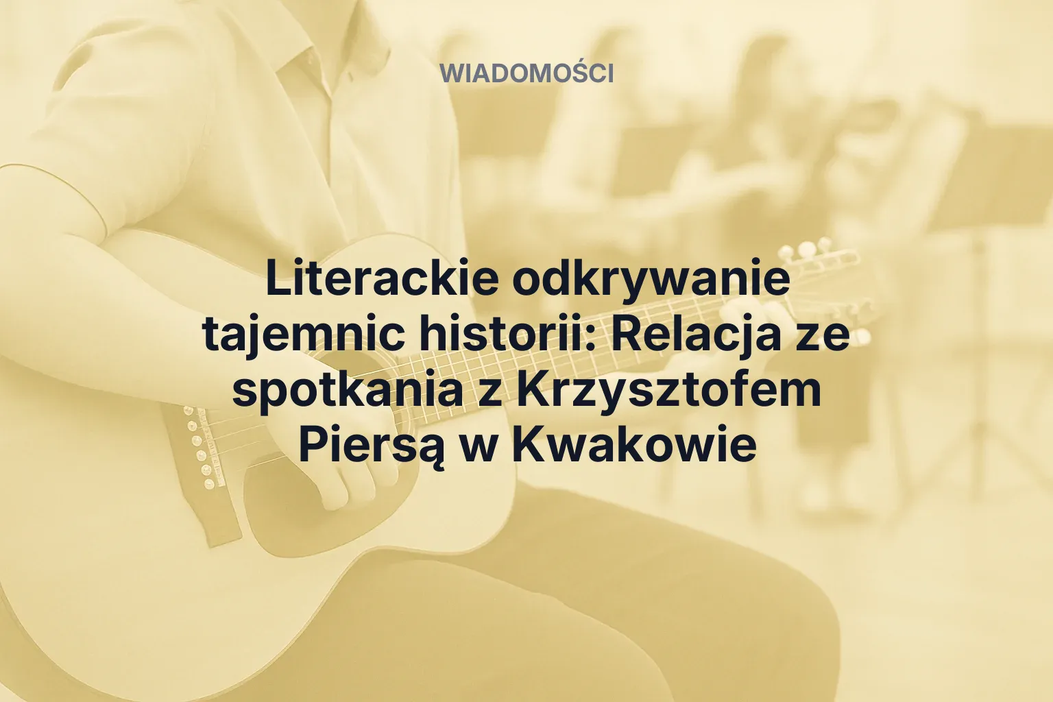 Miniatura: Literackie odkrywanie tajemnic historii: Relacja ze spotkania z Krzysztofem Piersą w Kwakowie
