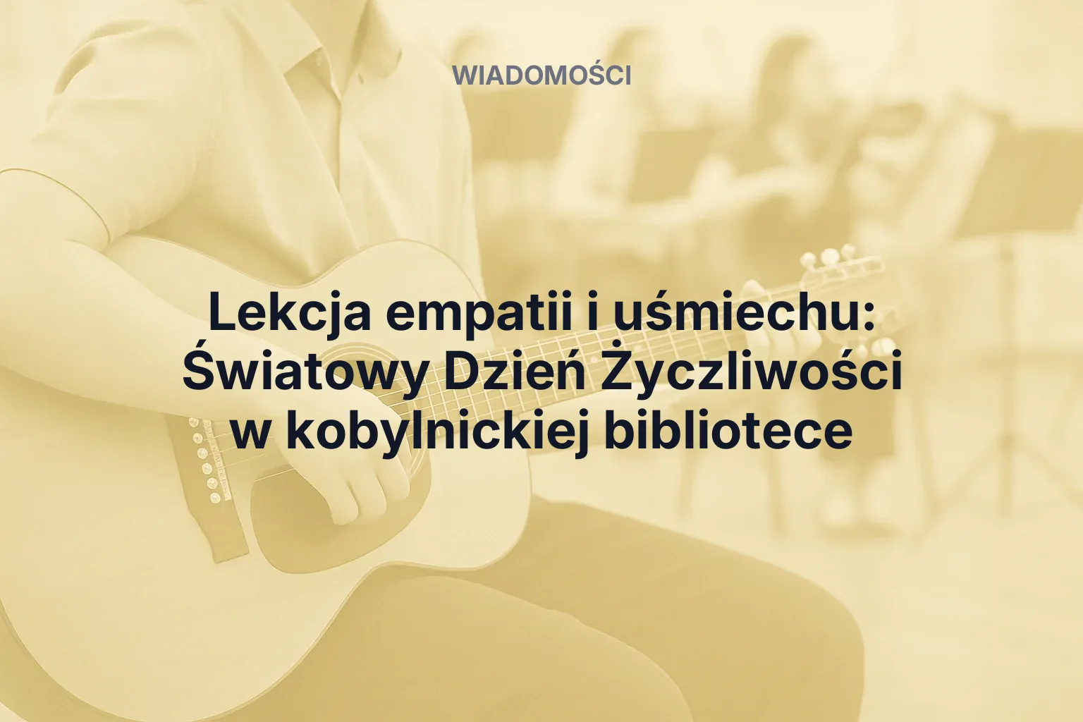 Miniatura: Lekcja empatii i uśmiechu: Światowy Dzień Życzliwości w kobylnickiej bibliotece