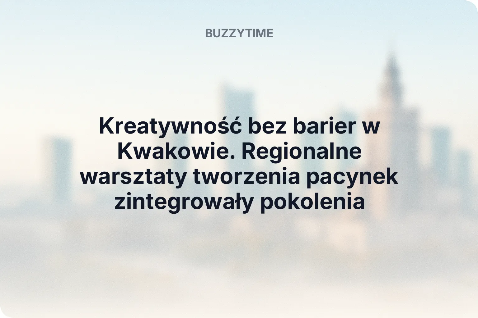 Kreatywność bez barier w Kwakowie. Regionalne warsztaty tworzenia pacynek zintegrowały pokolenia