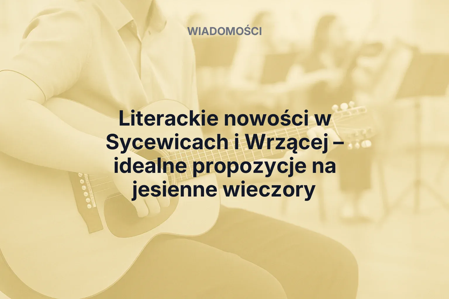 Miniatura: Literackie nowości w Sycewicach i Wrzącej – idealne propozycje na jesienne wieczory