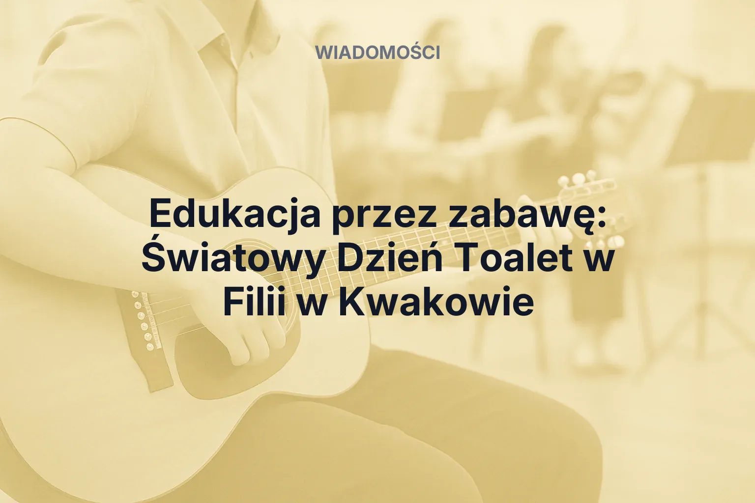 Miniatura: Edukacja przez zabawę: Światowy Dzień Toalet w Filii w Kwakowie