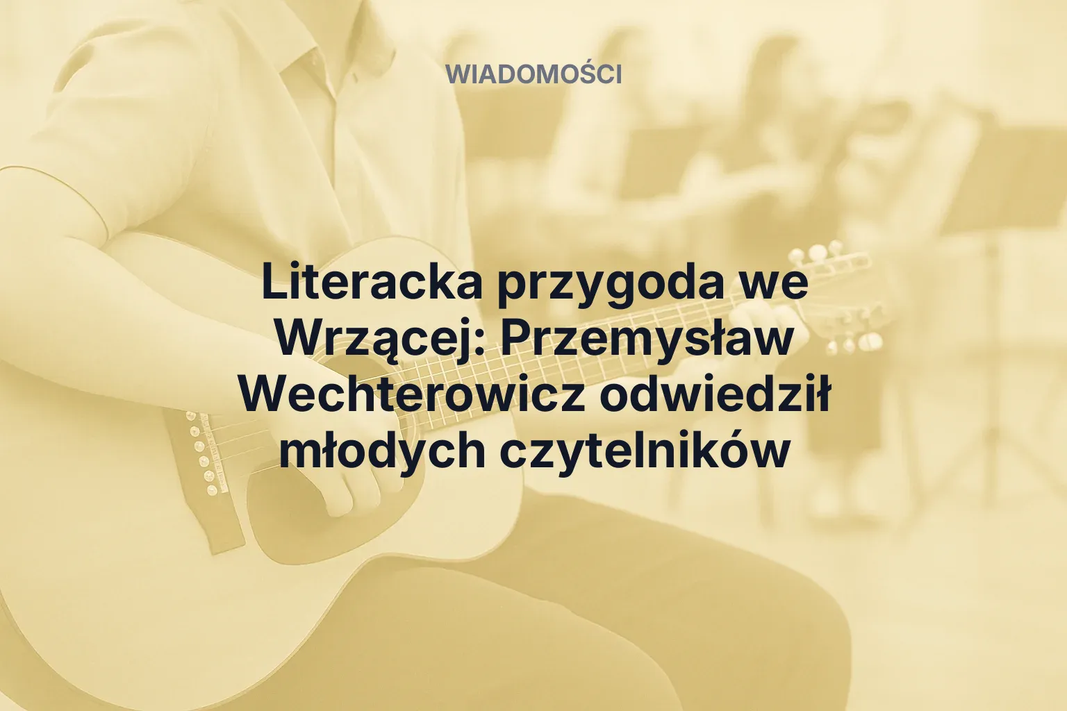 Miniatura: Literacka przygoda we Wrzącej: Przemysław Wechterowicz odwiedził młodych czytelników